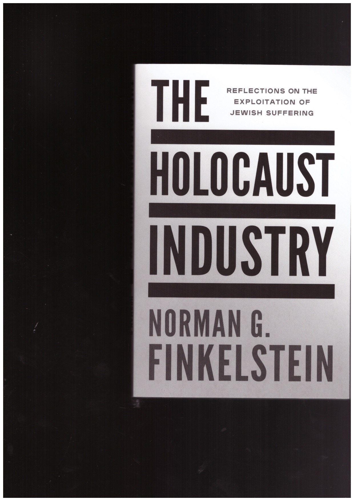 FINKELSTEIN, Norman G. - The Holocaust Industry: Reflections on the Exploitation of Jewish Suffering